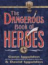 The Dangerous Book of Heroes